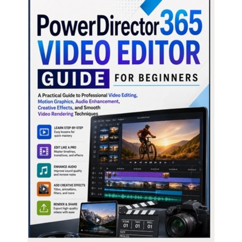 (영문도서)PowerDirector 365 Video Editor Guide for Beginners: A Practical Guide to Profess... Paperback, Independently Published, English, 9798198738089