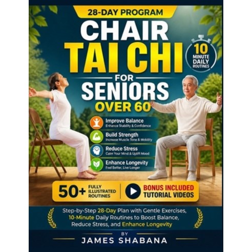 (영문도서)Chair Tai CHI for Seniors Over 60: Step-by-Step 28-Day Plan with Gentle Exercise... Paperback, Independently Published, English, 9798195333287