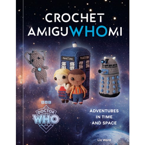 (영문도서)Crochet Amiguwhomi: Adventures in Time and Space Hardcover, English, 9798217273195, Ten Speed Press