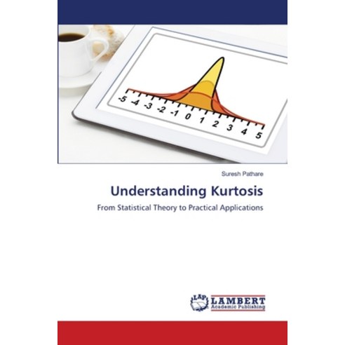 (영문도서)Understanding Kurtosis Paperback, LAP Lambert Academic Publis..., English, 9786209429460 LAP Lambert Academic Publis..., English, 9786209429460