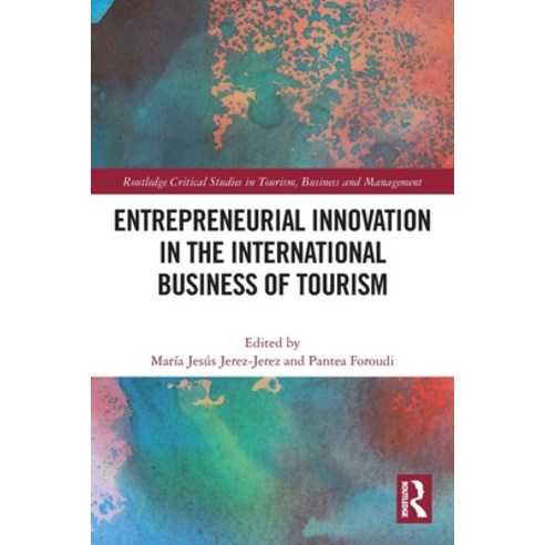 (영문도서)Entrepreneurial Innovation in the International Business of Tourism Paperback, Routledge, English, 9781032440149