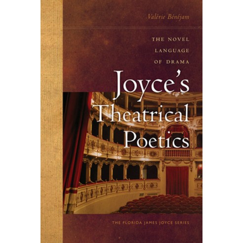(영문도서)Joyce's Theatrical Poetics: The Novel Language of Drama Hardcover, University Press of Florida, English, 9780813079578