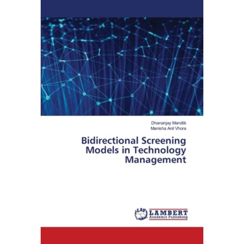 (영문도서)Bidirectional Screening Models in Technology Management Paperback, LAP Lambert Academic Publis..., English, 9786209460180