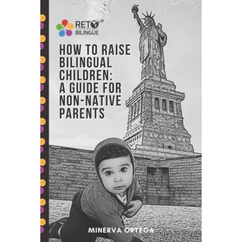 (영문도서)How to Raise Bilingual Children: A Guide for Non-Native Parents Paperback, Independently Published, English, 9798243743709