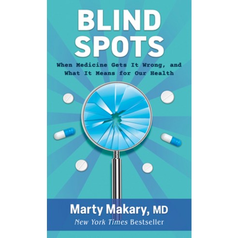 (영문도서)Blind Spots: When Medicine Gets It Wrong and What It Means for Our Health Library Binding, Thorndike Press Large Print, English, 9781420522846
