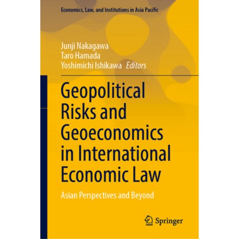 (영문도서)Geopolitical Risks and Geoeconomics in International Economic Law: Asian Perspec... Hardcover, Springer, English, 9789819569953