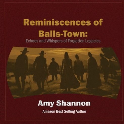 (영문도서)Reminiscences of Balls-Town: Echoes and Whispers of Forgotten Legacies Paperback, Essence Enterprises, English, 9781969718120