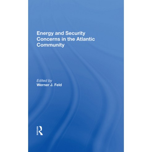 (영문도서)Energy and Security Concerns in the Atlantic Community Hardcover, Routledge, English, 9780367006136