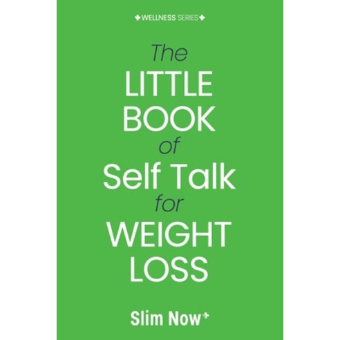 (영문도서)The Little Book of Self-Talk for Weight Loss: Change your words change your wei... Paperback, Mark F. Mills, English, 9781836546795