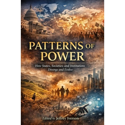 (영문도서)Patterns of Power: How States Societies and Institutions Diverge and Evolve Paperback, Independently Published, English, 9798253859919