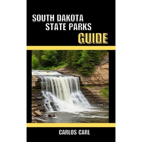 (영문도서)South Dakota State Parks Guide Paperback, Independently Published, English, 9798243931267