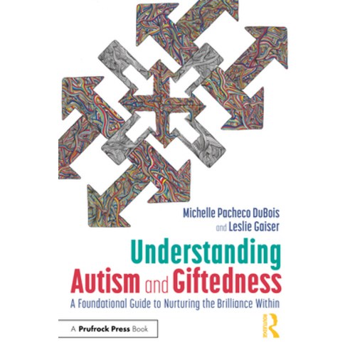 (영문도서)Understanding Autism and Giftedness: A Foundational Guide to Nurturing the Brill... Paperback, Routledge, English, 9781032931777