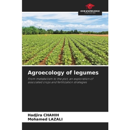 (영문도서)Agroecology of legumes Paperback, Our Knowledge Publishing, English, 9786209586095