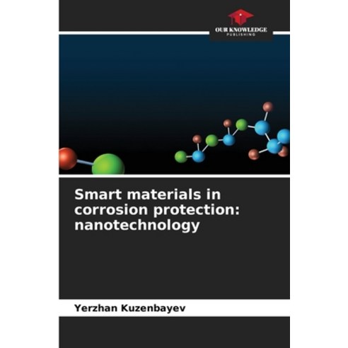 (영문도서)Smart materials in corrosion protection: nanotechnology Paperback, Our Knowledge Publishing, English, 9786209529719
