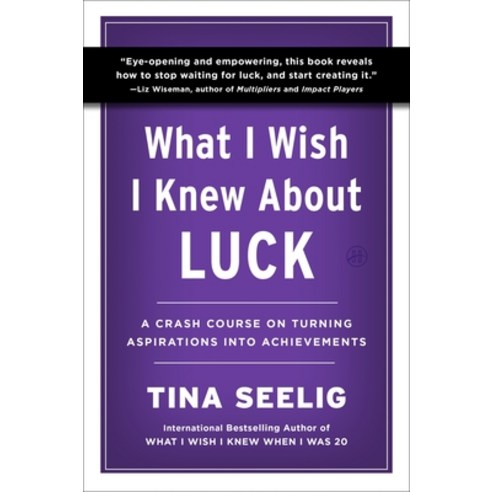 (영문도서)What I Wish I Knew about Luck: A Crash Course on Turning Aspirations Into Achiev... Paperback, HarperOne, English, 9780063471368