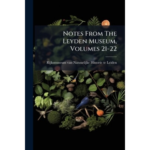 (영문도서)Notes From The Leyden Museum Volumes 21-22 Paperback, Nabu Press, English, 9781274617262