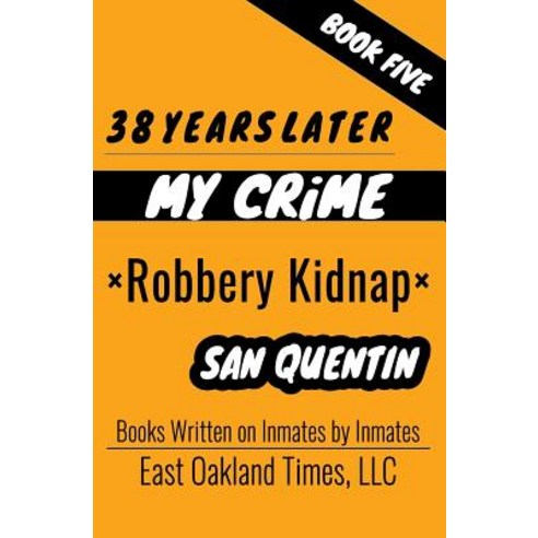 (영문도서)38 Years Later: Robbery Kidnap Paperback, East Oakland Times, LLC, English, 9781949576139