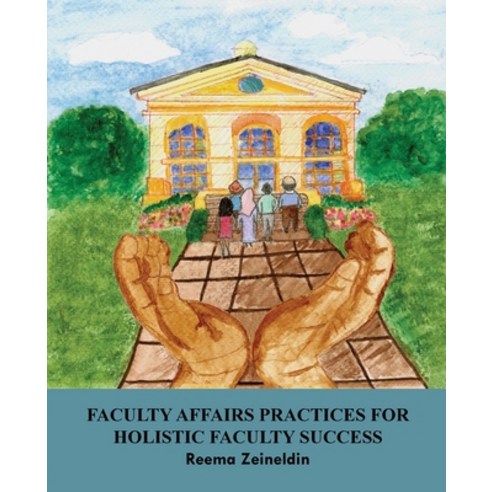 (영문도서)Faculty Affairs Practices for Holistic Faculty Success Paperback, English, 9798995381419