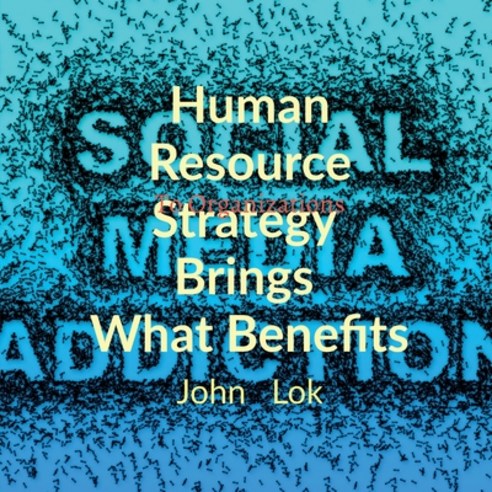(영문도서)Human Resource Strategy Brings What Benefits: To Organizations Paperback, Notion Press, English, 9798886417487