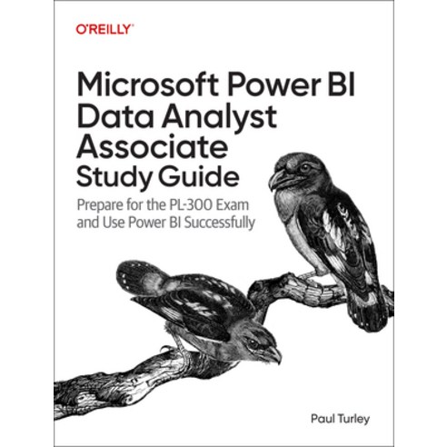 (영문도서)Microsoft Power Bi Data Analyst Associate Study Guide: Prepare for the Pl-300 Ex... Paperback, O'Reilly Media, English, 9781098175283