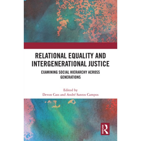 (영문도서)Relational Equality and Intergenerational Justice: Examining Social Hierarchy Ac... Hardcover, Routledge, English, 9781041313656