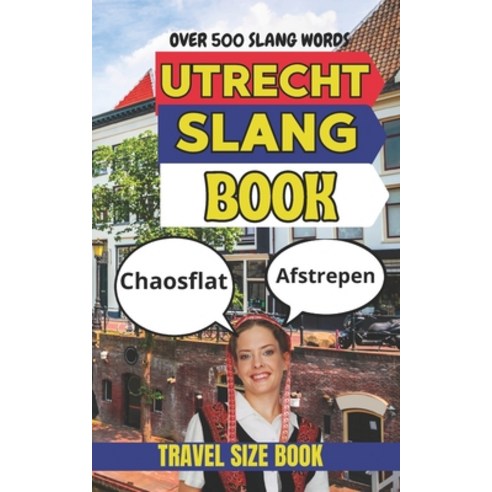 (영문도서)Utrecht Urban Dictionary: The Funniest Guide to Utrecht Street Language Student... Paperback, Independently Published, English, 9798198171862
