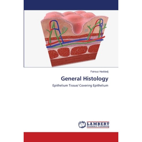 (영문도서)General Histology Paperback, LAP Lambert Academic Publis..., English, 9786630031867
