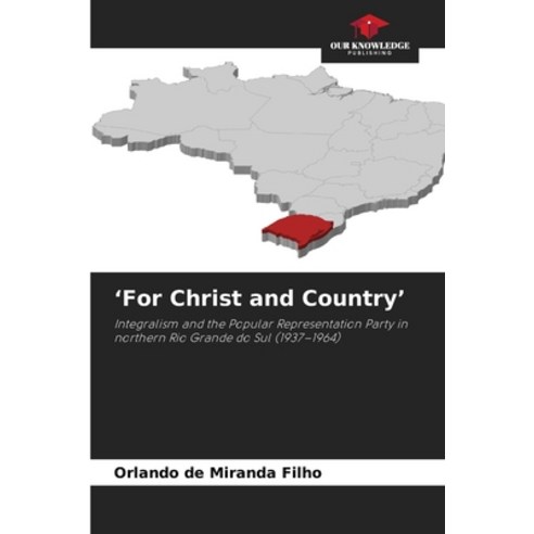 (영문도서)'For Christ and Country' Paperback, Our Knowledge Publishing, English, 9786209535307