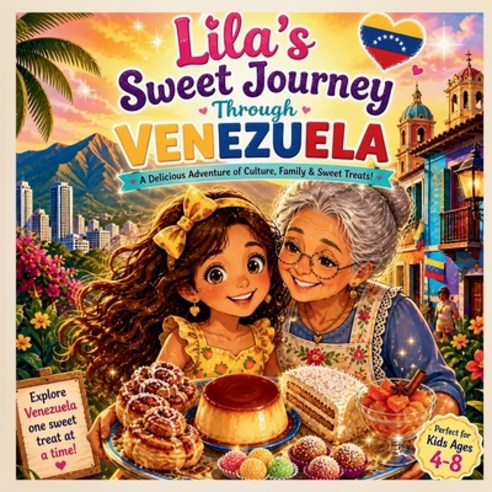 (영문도서)Lila's Sweet Journey Through Venezuela Paperback, Independently Published, English, 9798195774974