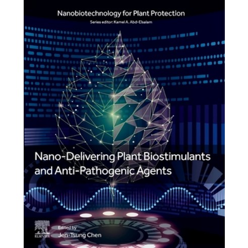 (영문도서)Nano-Delivering Plant Biostimulants and Anti-Pathogenic Agents Paperback, Elsevier, English, 9780443438141