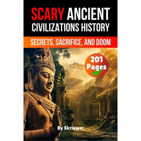 (영문도서)Scary Ancient Civilizations History Facts: Secrets Sacrifice and Doom (Skriuwe... Paperback, de Fryske Wrald, English, 9783565075584