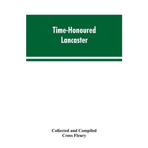 (영문도서)Time-Honoured Lancaster' Historic notes on the ancient Borough of Lancaster Paperback, Alpha Edition, English, 9789353603434