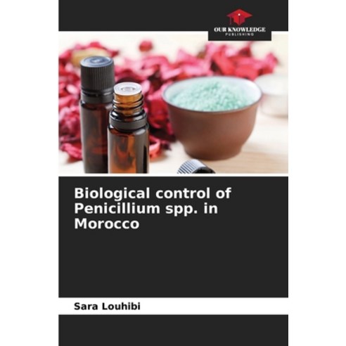 (영문도서)Biological control of Penicillium spp. in Morocco Paperback, Our Knowledge Publishing, English, 9786630280081