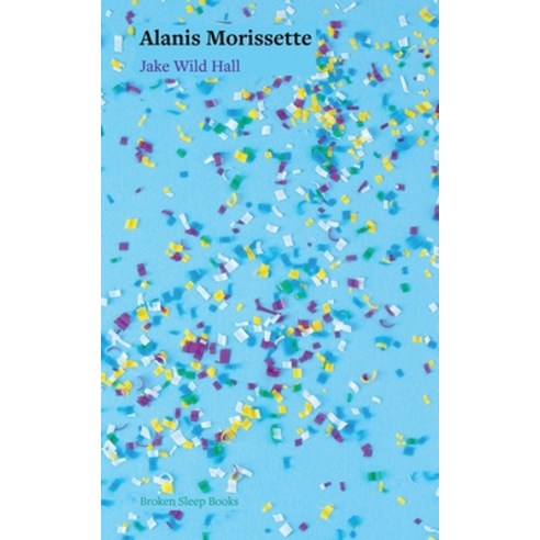 (영문도서)Alanis Morissette Paperback, Broken Sleep Books, English, 9781917617574