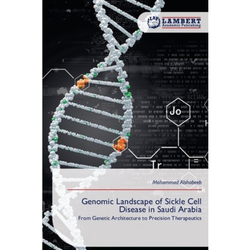 (영문도서)Genomic Landscape of Sickle Cell Disease in Saudi Arabia Paperback, LAP Lambert Academic Publis..., English, 9786209871443