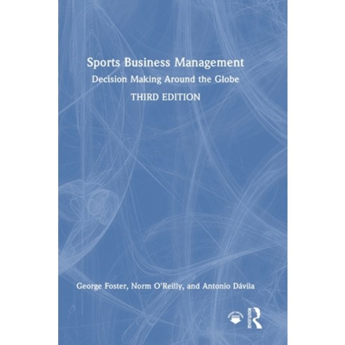 (영문도서)Sports Business Management: Decision Making Around the Globe Hardcover, Routledge, English, 9781032738482