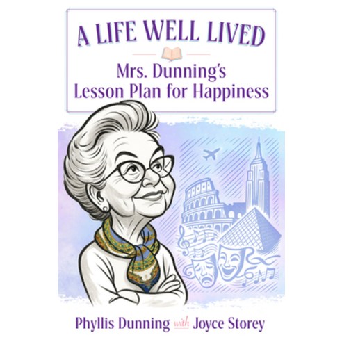 (영문도서)A Life Well Lived: Mrs. Dunning's Lesson Plan for Happiness Paperback, Partners Media, English, 9798993445205