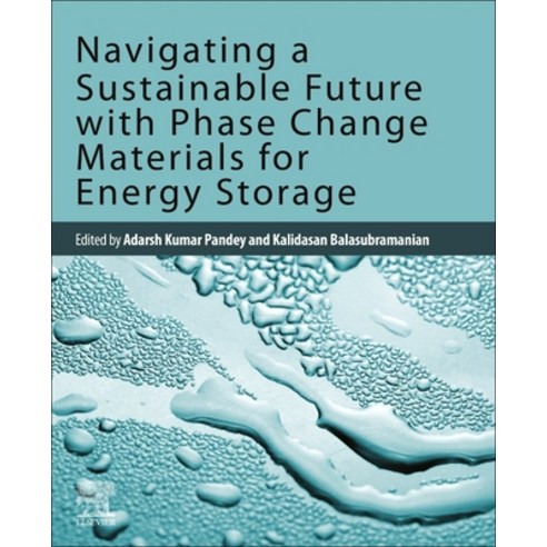 (영문도서)Navigating a Sustainable Future with Phase Change Materials for Energy Storage Paperback, Elsevier, English, 9780443274848