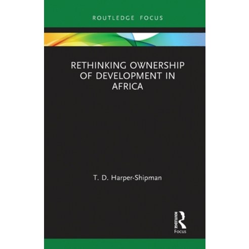 (영문도서)Rethinking Ownership of Development in Africa Paperback, English, 9780367787813, Routledge