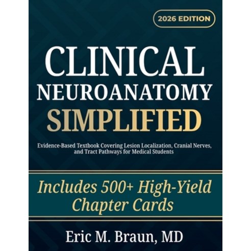 (영문도서)Clinical Neuroanatomy Simplified: Evidence-Based Textbook Covering Lesion Locali... Paperback, Independently Published, English, 9798196500121