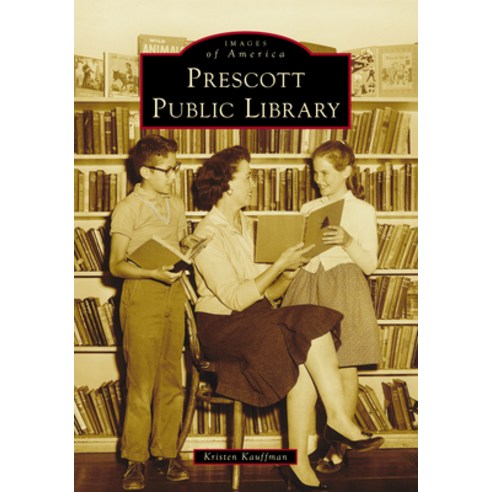 (영문도서)Prescott Public Library Paperback, Arcadia Publishing (SC), English, 9781467163385