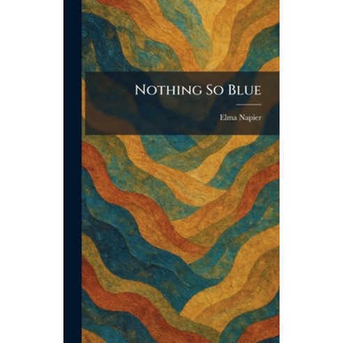 (영문도서)Nothing So Blue Hardcover, Tradd Street Press, English, 9781025870489