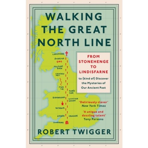 (영문도서)Walking the Great North Line: From Stonehenge to Lindisfarne to Discover the Mys... Paperback, George Weidenfeld & Nicholson