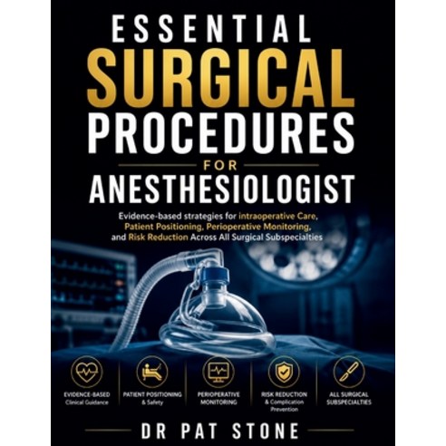 (영문도서)Essential Surgical Procedures for Anesthesiologist: Evidence-based strategies fo... Paperback, Independently Published, English, 9798189193002