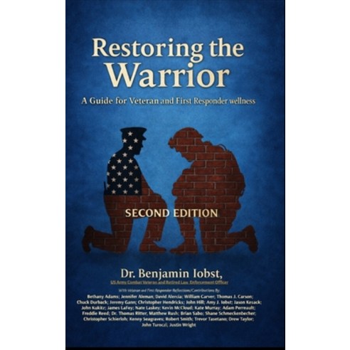 (영문도서)Restoring the Warrior: A Guide to Veteran and First Responder Wellness- Second E... Hardcover, Bti Consulting Service, English, 9798994805114