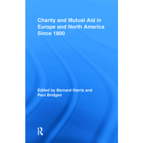(영문도서)Charity and Mutual Aid in Europe and North America since 1800 Hardcover, Routledge, English, 9780415365598