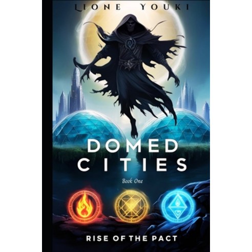 (영문도서)Domed Cities: Book One - Rise of the Pact: Sci-Fantasy Dystopian Novel Paperback, Independently Published, English, 9798282661798