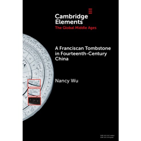 (영문도서)A Franciscan Tombstone in Fourteenth-Century China: A Global History Hardcover, Cambridge University Press, English, 9781009711739