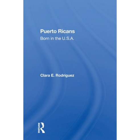 (영문도서)Puerto Ricans: Born In The U.s.a. Paperback, Routledge, English, 9780367300319