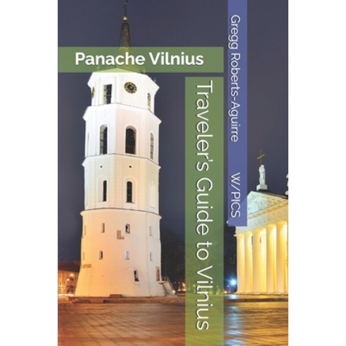 (영문도서)Traveler's Guide to Vilnius: Panache Vilnius Paperback, Independently Published, English, 9798196304415